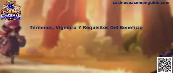 Términos vigencia y requisitos del beneficio en Casino Spaceman