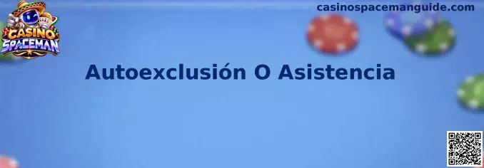 Guía de Autoexclusión O Asistencia en Casino Spaceman