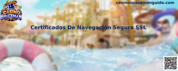 Guía de Casino Spaceman para revisar certificados de navegación segura SSL y conexiones HTTPS