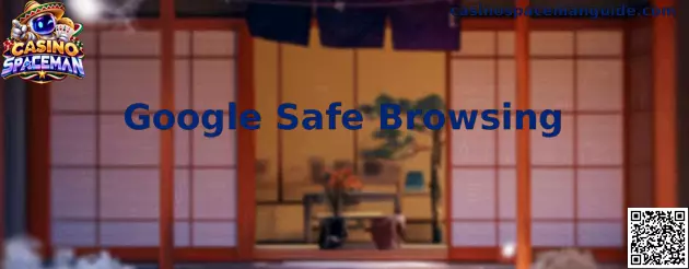 Guía visual sobre Google Safe Browsing aplicada a la navegación de Casino Spaceman