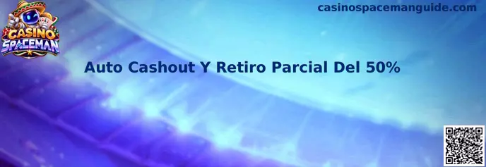Interfaz técnica de Auto Cashout y Retiro Parcial del 50% en Spaceman