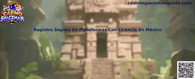 Guía de registro seguro en plataformas con licencia en México