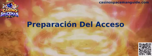 Preparación Del Acceso en Casino Spaceman