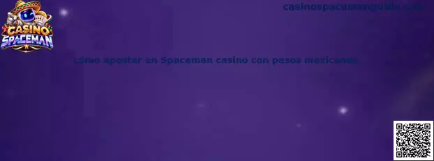 Imagen introductoria de la guía de Casino Spaceman para comprender apuestas con pesos mexicanos