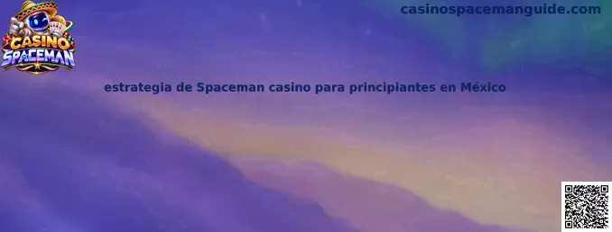 Imagen ilustrativa de una estrategia de Casino Spaceman para principiantes en México