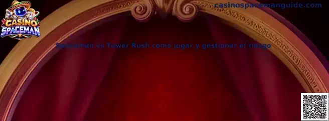 Comparación entre Spaceman y Tower Rush para comprender el riesgo