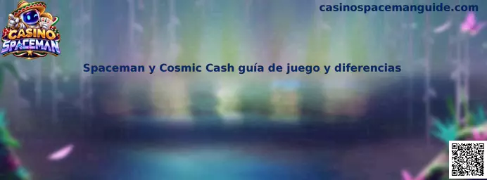 Imagen introductoria de la guía comparativa entre Spaceman y Cosmic Cash, juegos con temática espacial