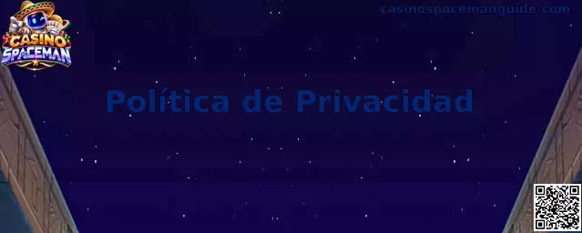 Información sobre privacidad de Casino Spaceman