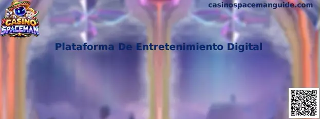 Guía para evaluar una Plataforma De Entretenimiento Digital relacionada con Casino Spaceman